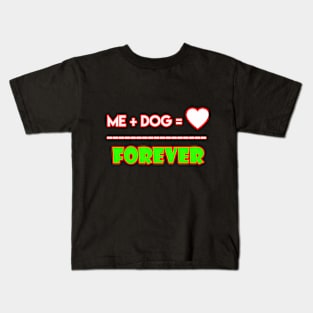 Me+dog=love forever Kids T-Shirt